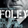 Cover Art for 9781785900549, Foley: The Spy Who Saved 10,000 Jews (Dialogue Espionage Classics) by Michael Smith