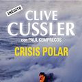 Cover Art for 9788483463833, Crisis polar / Polar Shift by Clive Cussler