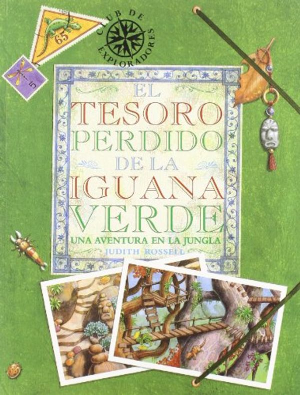 Cover Art for 9788496154193, El Tesoro Perdido De La Iguana Verde/the Lost Treasure of the Green Iguana: Una Aventura En La Jungla (Spanish Edition) by Judith Rossell