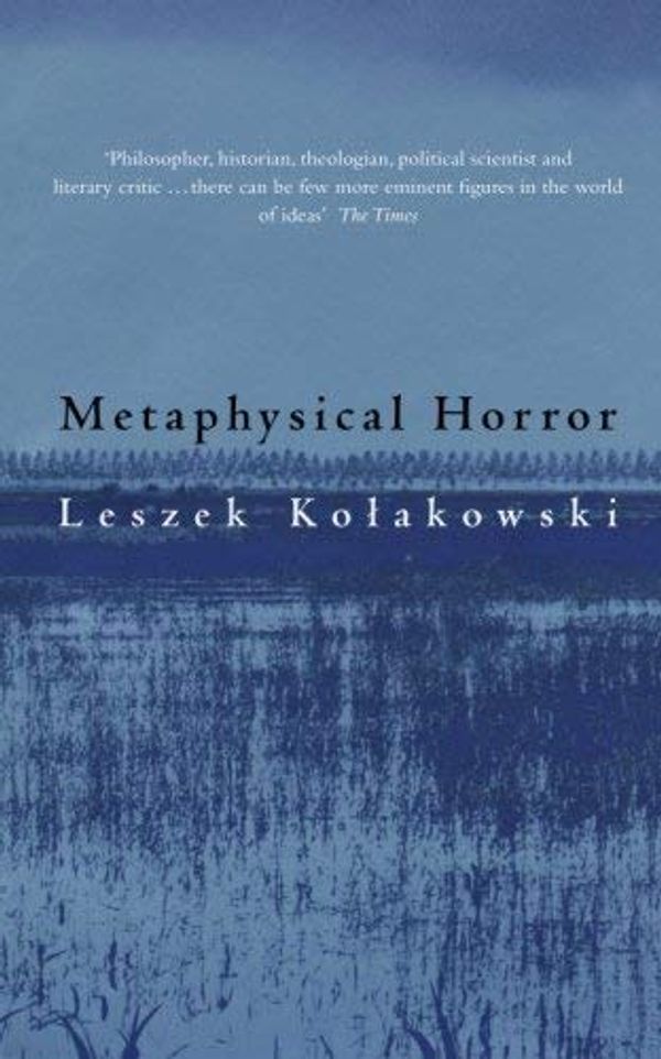Cover Art for B01JXT5ZOE, Metaphysical Horror by Leszek Kolakowski (2001-07-01) by Leszek Kolakowski