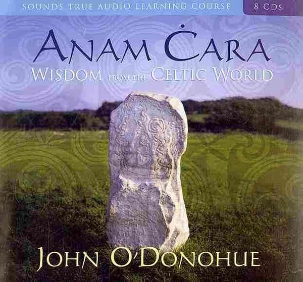 Cover Art for 9781591797876, Anam Cara: Wisdom from the Celtic World (Audio CD) by John O'Donohue