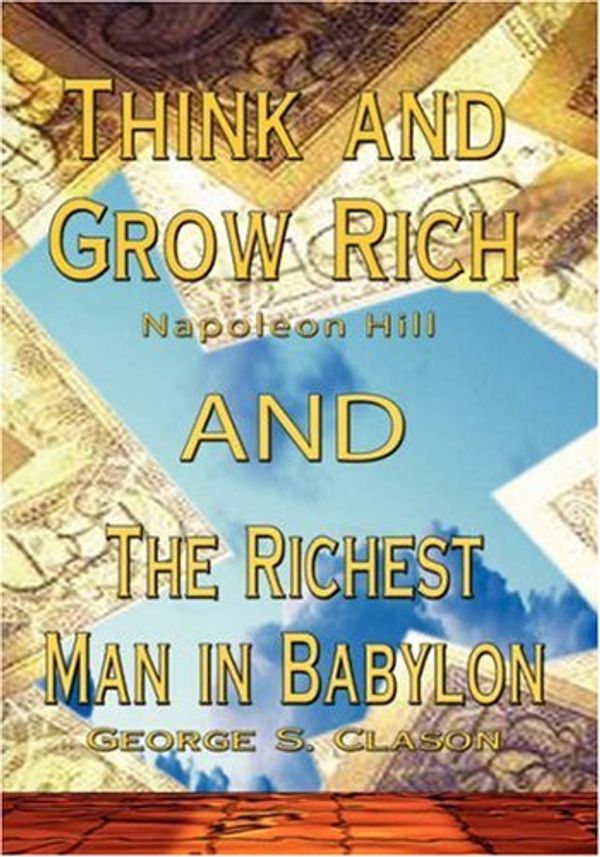 Cover Art for 9789562915106, Think and Grow Rich by Napoleon Hill AND Richest Man in Babylon by George S. Clason by Napoleon Hill