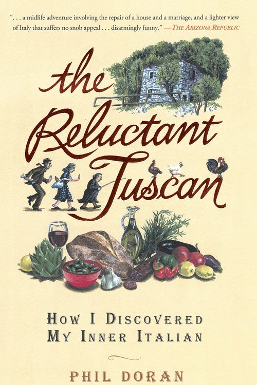 Cover Art for 9781592401895, The Reluctant Tuscan by Phil Doran
