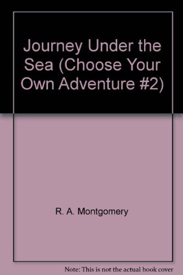Cover Art for 9780942545104, Journey Under the Sea (Choose Your Own Adventure #2) by R. A. Montgomery