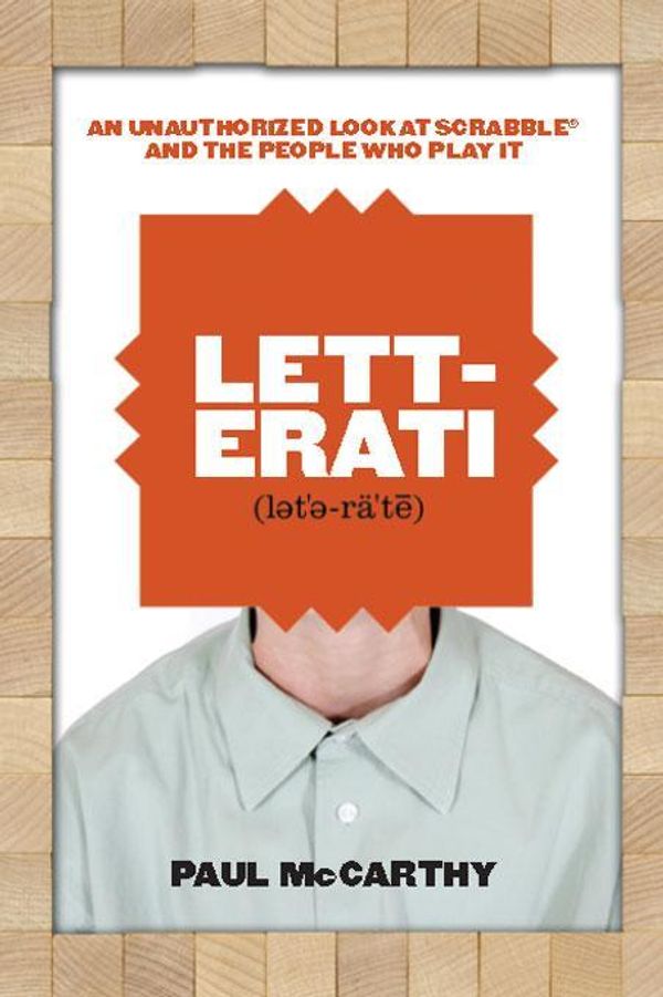 Cover Art for 9781554908288, Letterati: An Unauthorized Look at Scrabble and the People Who Play It by McCarthy, Paul