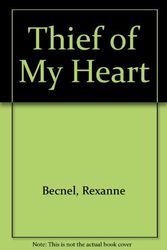Cover Art for 9780440206224, Thief of My Heart by Rexanne Becnel
