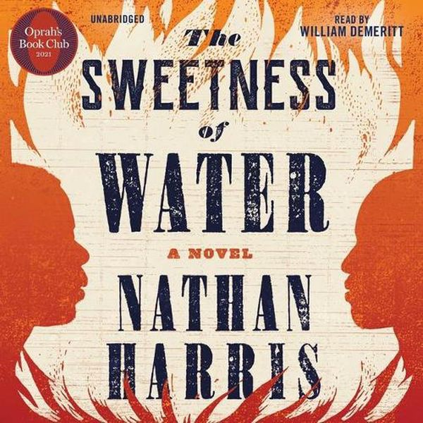 Cover Art for 9781549164040, The Sweetness of Water (Oprah's Book Club) by Nathan Harris