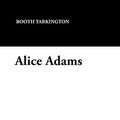Cover Art for 9781434488404, Alice Adams by Booth Tarkington