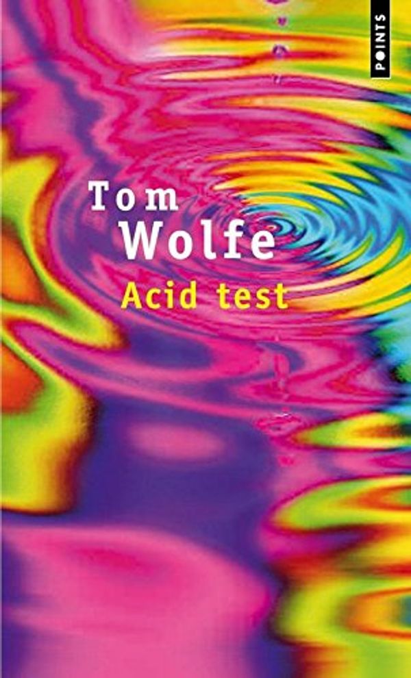 Cover Art for 9782020306492, The Electric Kool-Aid Acid Test by Tom Wolfe