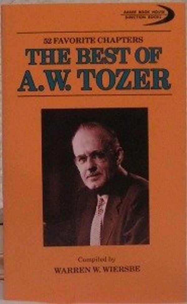 Cover Art for 9780801088452, Best of A W Tozer by Tozer, A. W.