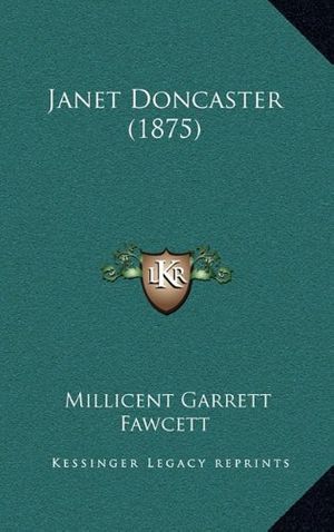 Cover Art for 9781164765950, Janet Doncaster (1875) by Fawcett Dam, Millicent Garrett