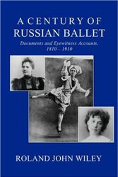 Cover Art for 9781852731205, A Century of Russian Ballet by Wiley, Roland John