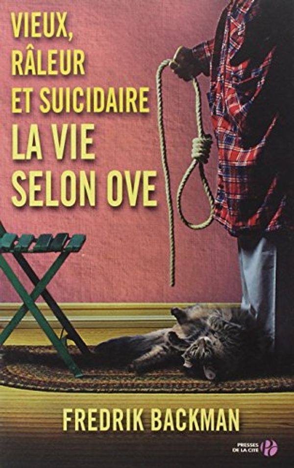 Cover Art for 9782258103665, Vieux, râleur et suicidaire : La vie selon Ove by Fredrik Backman