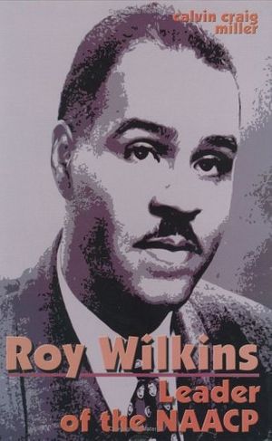 Cover Art for 9781931798495, Roy Wilkins by Calvin Craig Miller