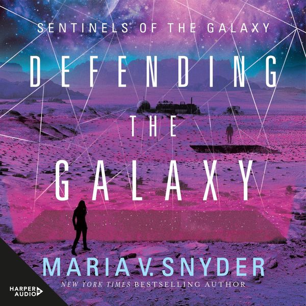 Cover Art for 9781460785348, Defending The Galaxy by Maria V. Snyder, Alice Barrington