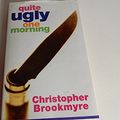 Cover Art for 9780316878838, Quite Ugly One Morning by Christopher Brookmyre