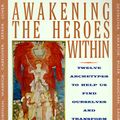 Cover Art for 9780062238009, Awakening the Heroes Within by Carol S. Pearson