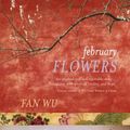 Cover Art for 9780330447713, February Flowers by Fan Wu