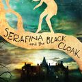 Cover Art for 9781484715116, Serafina and the Black Cloak by Robert Beatty
