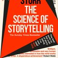 Cover Art for 9780008276959, The Science of Storytelling: Why Stories Make Us Human, and How to Tell Them Better by Will Storr