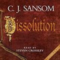 Cover Art for 9781510052192, Dissolution by C. J. Sansom, Narrated by Steven Crossley