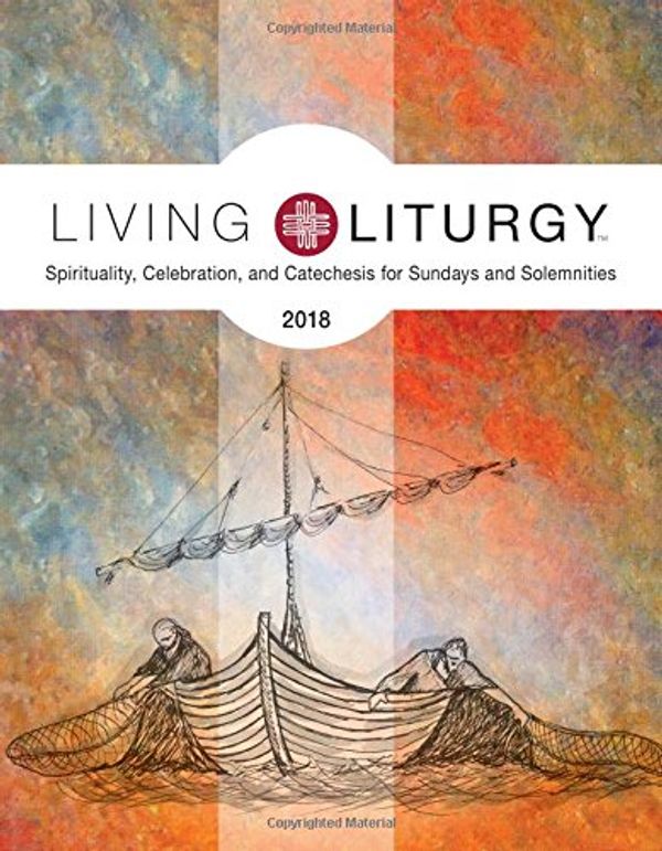 Cover Art for 9780814647226, Living Liturgy 2018Spirituality, Celebration, and Catechesis for S... by Brian Schmisek