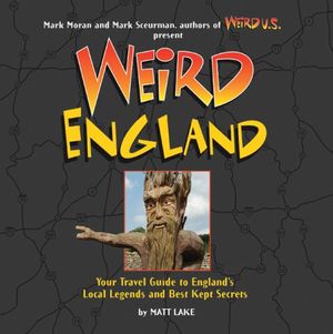 Cover Art for 9781402742293, Weird England by Matt Lake