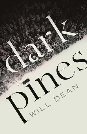 Cover Art for 9781786072535, Dark Pines: A Tuva Moodyson Mystery 1 by Will Dean