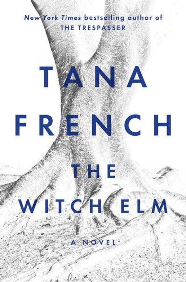 Cover Art for 9780735224629, The Witch Elm by Tana French