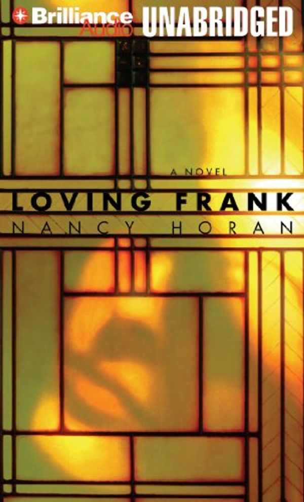 Cover Art for 9781469273297, Loving Frank by Nancy Horan