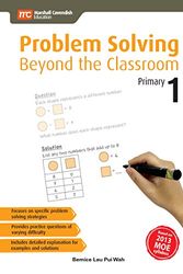 Cover Art for 9789810118624, Problem Solving Beyond the Classroom: Primary 1 by Bernice Lau Pui Wah
