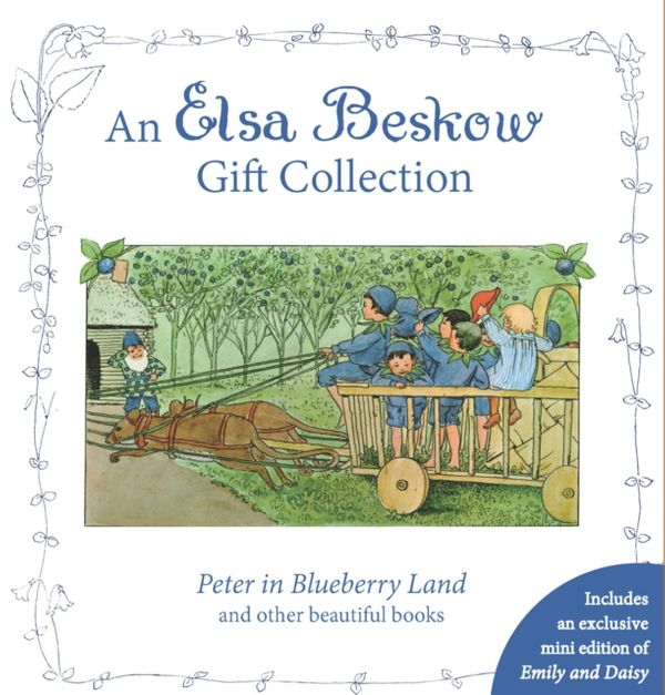 Cover Art for 9781782503811, An Elsa Beskow Gift CollectionPeter in Blueberry Land and Other Beautiful Books by Elsa Beskow