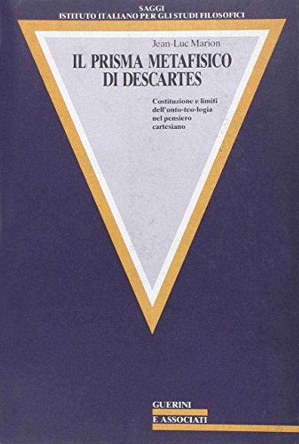 Cover Art for 9788878029460, Il prisma metafisico di Descartes. Costituzione e limiti dell'onto-teologia nel pensiero cartesiano by Jean-Luc Marion