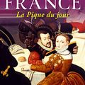 Cover Art for 9782253136255, Fortune De France 6: La Pique Du Jour by Robert Merle