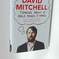 Cover Art for 9780571324125, Thinking About it Only Makes it Worse: And Other Lessons from Modern Life by David Mitchell