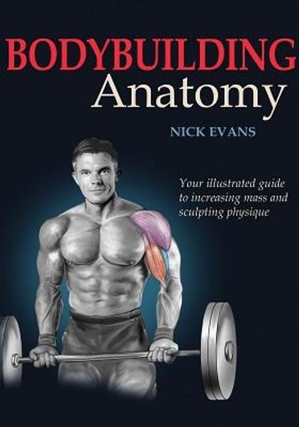 Cover Art for 9780736059268, Bodybuilding Anatomy by Nicholas Evans