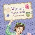 Cover Art for 9781921977565, Violet Mackerel's Possible Friend by Anna Branford