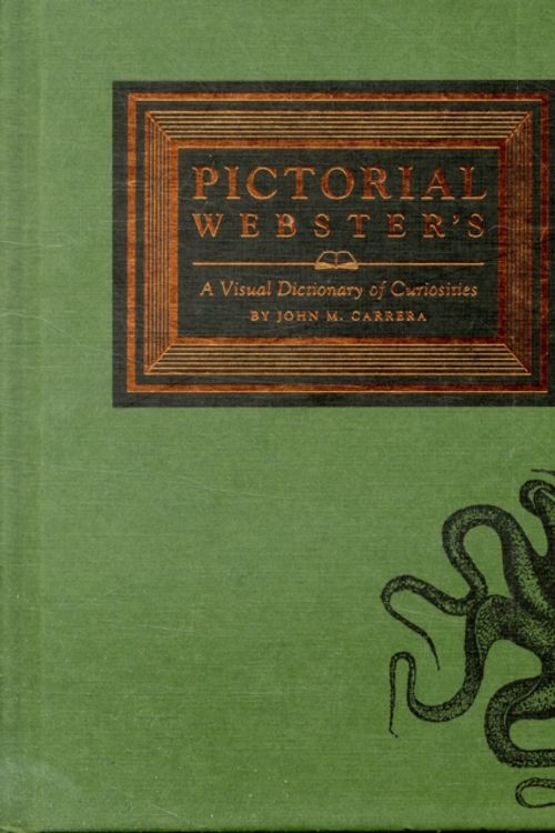 Cover Art for 9780811867184, Pictorial Webster’s: A Visual Dictionary of Curiosities by John M. Carrera