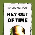 Cover Art for B07941G7HM, Key Out of Time by Andre Norton