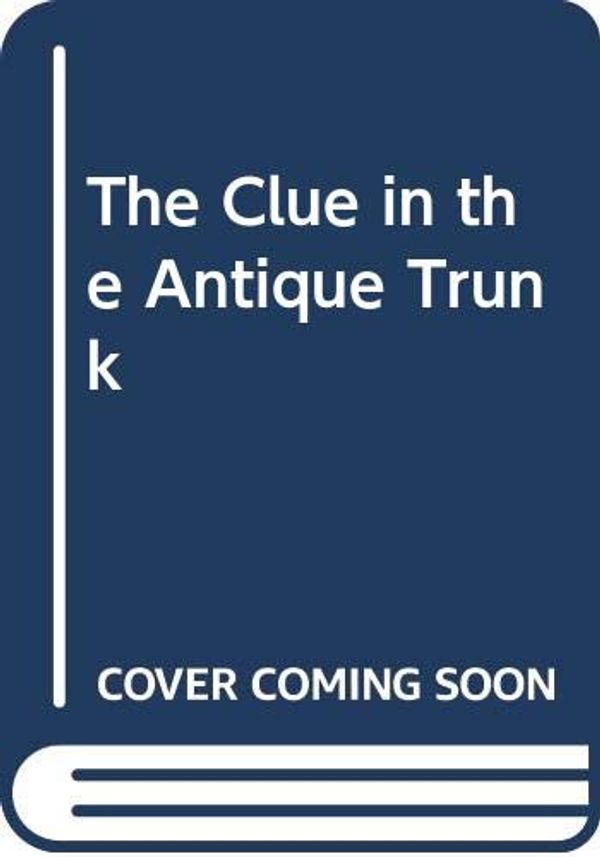 Cover Art for 9780613633932, Clue in the Antique Trunk by Carolyn Keene
