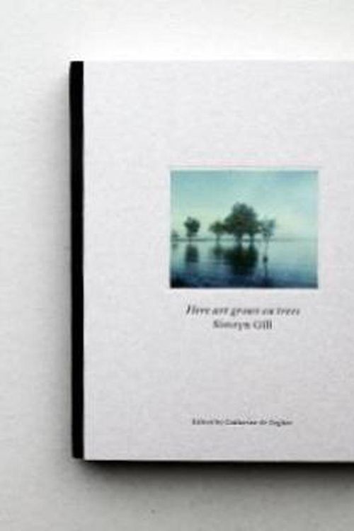 Cover Art for 9789490693718, Here Art Grows on Trees by Simryn Gill