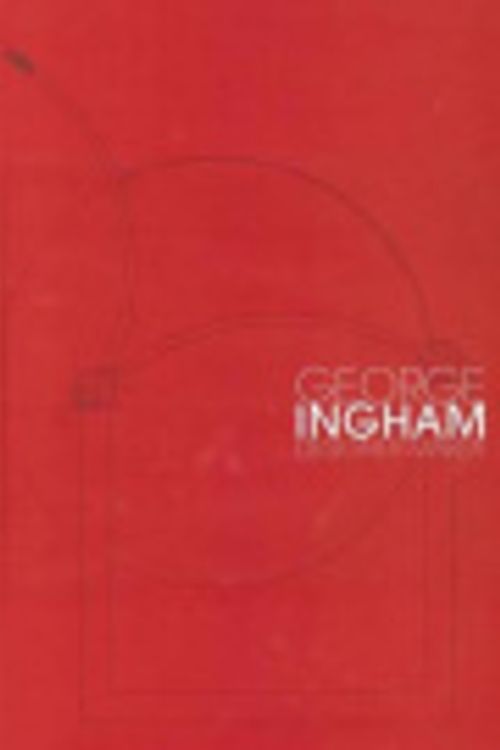 Cover Art for 9780646517650, George Ingham by Rob Little Digital Images