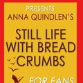 Cover Art for 9781516869770, Trivia: Still Life with Bread Crumbs: A Novel by Anna Quindlen (Trivia-on-Books) by Trivion Books