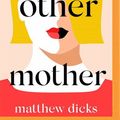 Cover Art for 9781713552024, The Other Mother by Matthew Dicks
