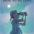Cover Art for 9781931561723, How to Be Lost by Amanda Eyre Ward, Amanda Eyre Ward