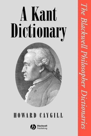 Cover Art for 9780631175353, A Kant Dictionary by Howard Caygill