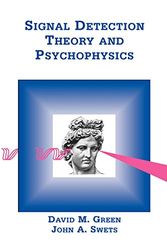 Cover Art for 9780932146236, Signal Detection Theory & Psychophysics by David Marvin Green; John A. Swets