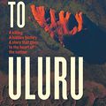 Cover Art for B08H551T8F, Return to Uluru by Mark McKenna
