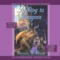 Cover Art for 9780807206409, Talking to Dragons by Patricia C. Wrede