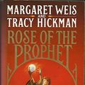 Cover Art for 9780553176841, Rose of the Prophet: Will of the Wanderer v. 1 by Margaret Weis, Tracy Hickman